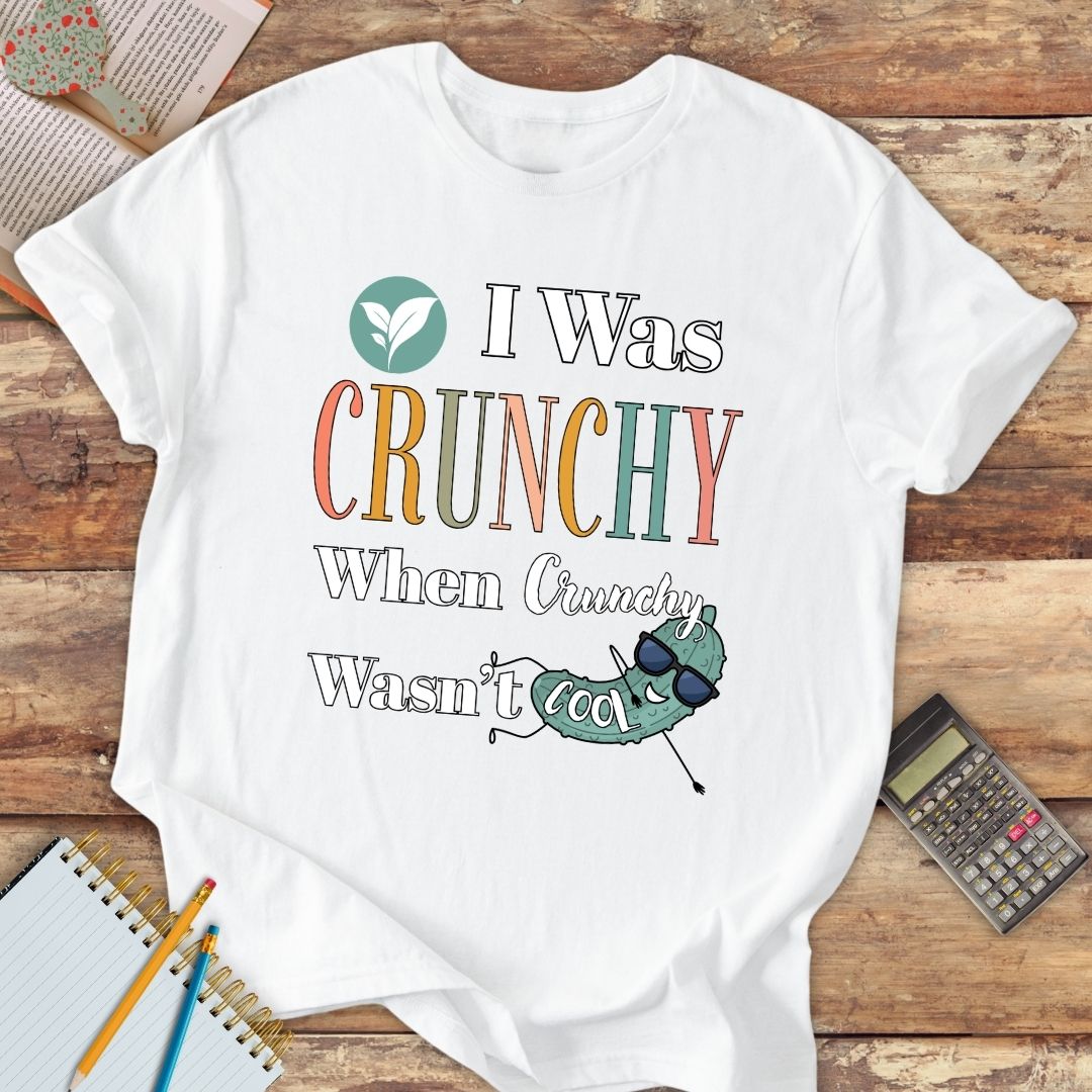 Short-Sleeve Unisex T-Shirt - I Was Crunchy When Crunchy Wasn't Cool