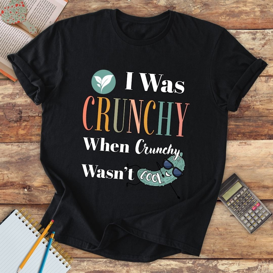 Short-Sleeve Unisex T-Shirt - I Was Crunchy When Crunchy Wasn't Cool