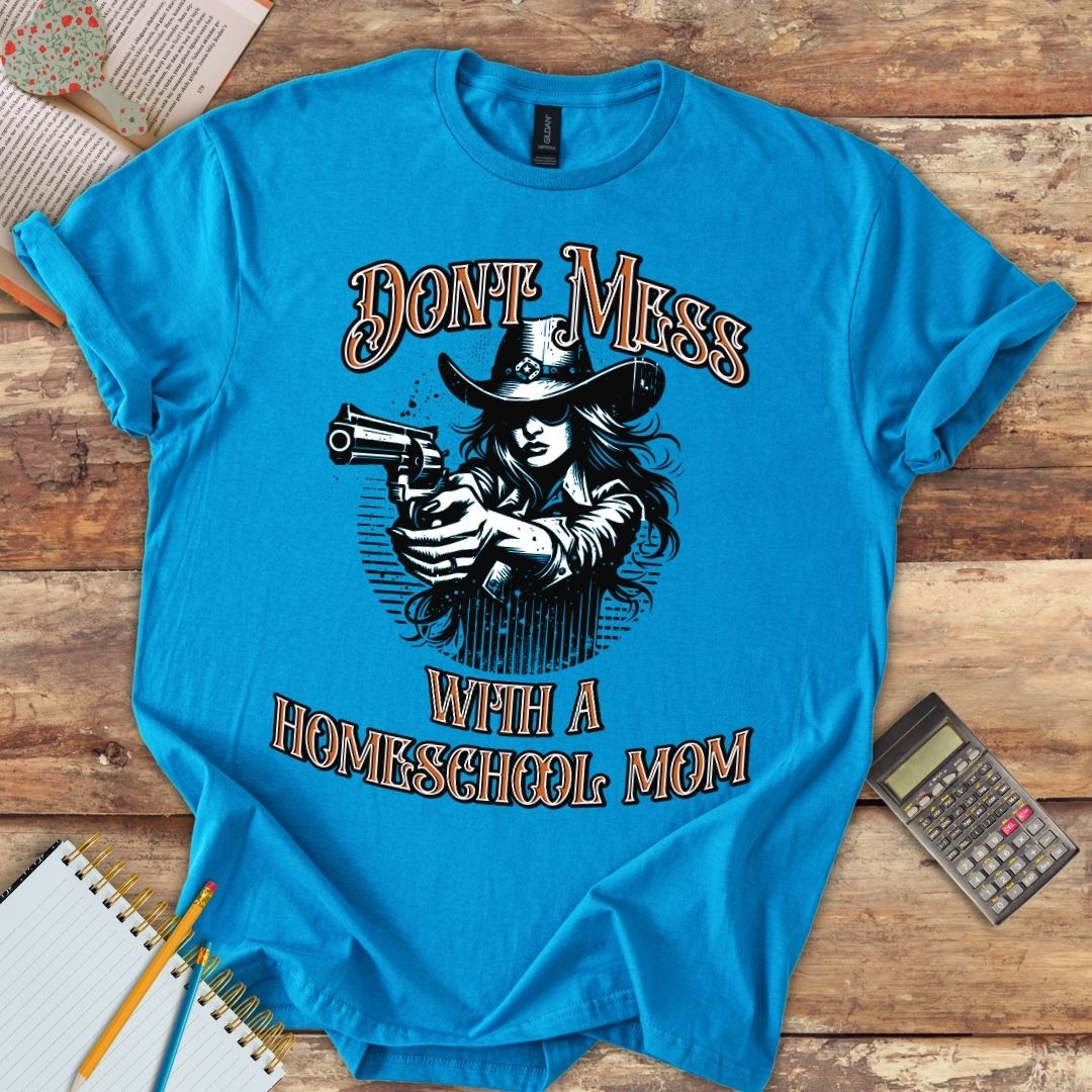 Short-Sleeve Unisex T-Shirt - Funny Don't Mess With A Homeschool Mom