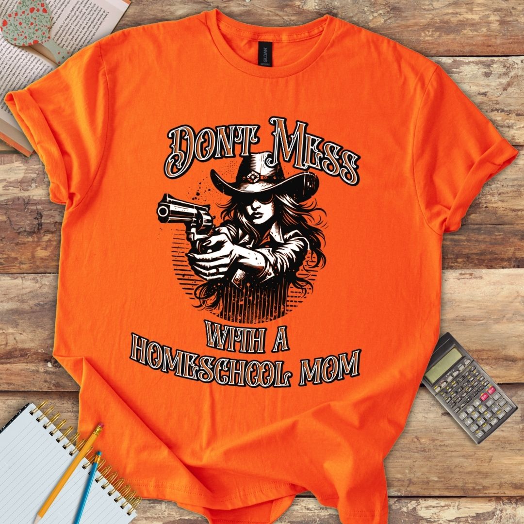 Short-Sleeve Unisex T-Shirt - Funny Don't Mess With A Homeschool Mom
