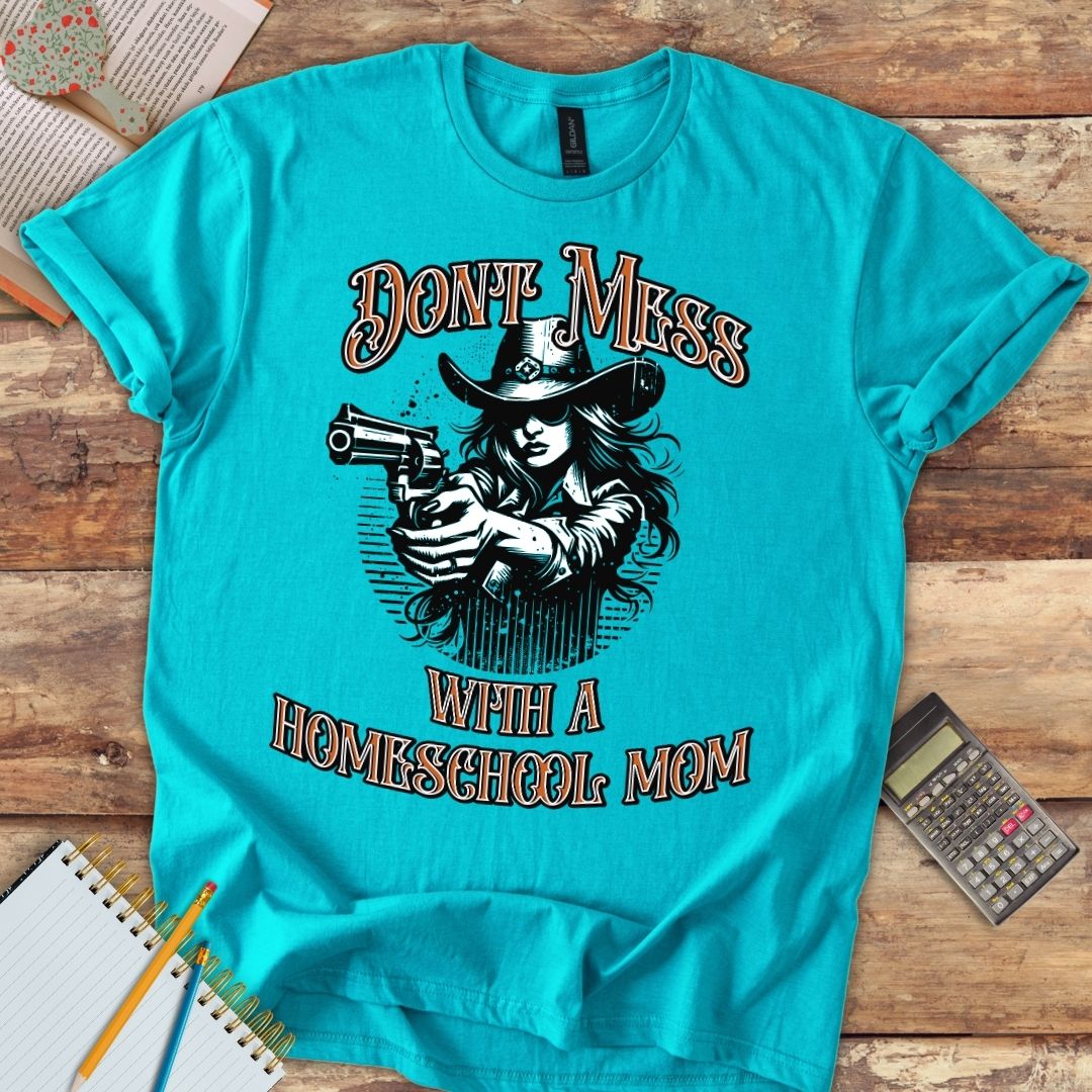Short-Sleeve Unisex T-Shirt - Funny Don't Mess With A Homeschool Mom