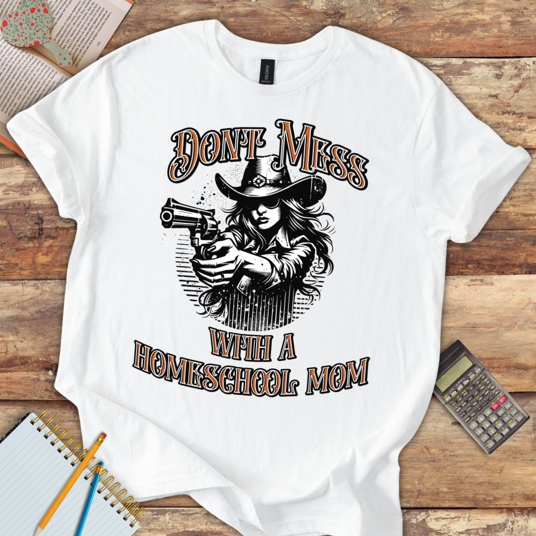 Short-Sleeve Unisex T-Shirt - Funny Don't Mess With A Homeschool Mom