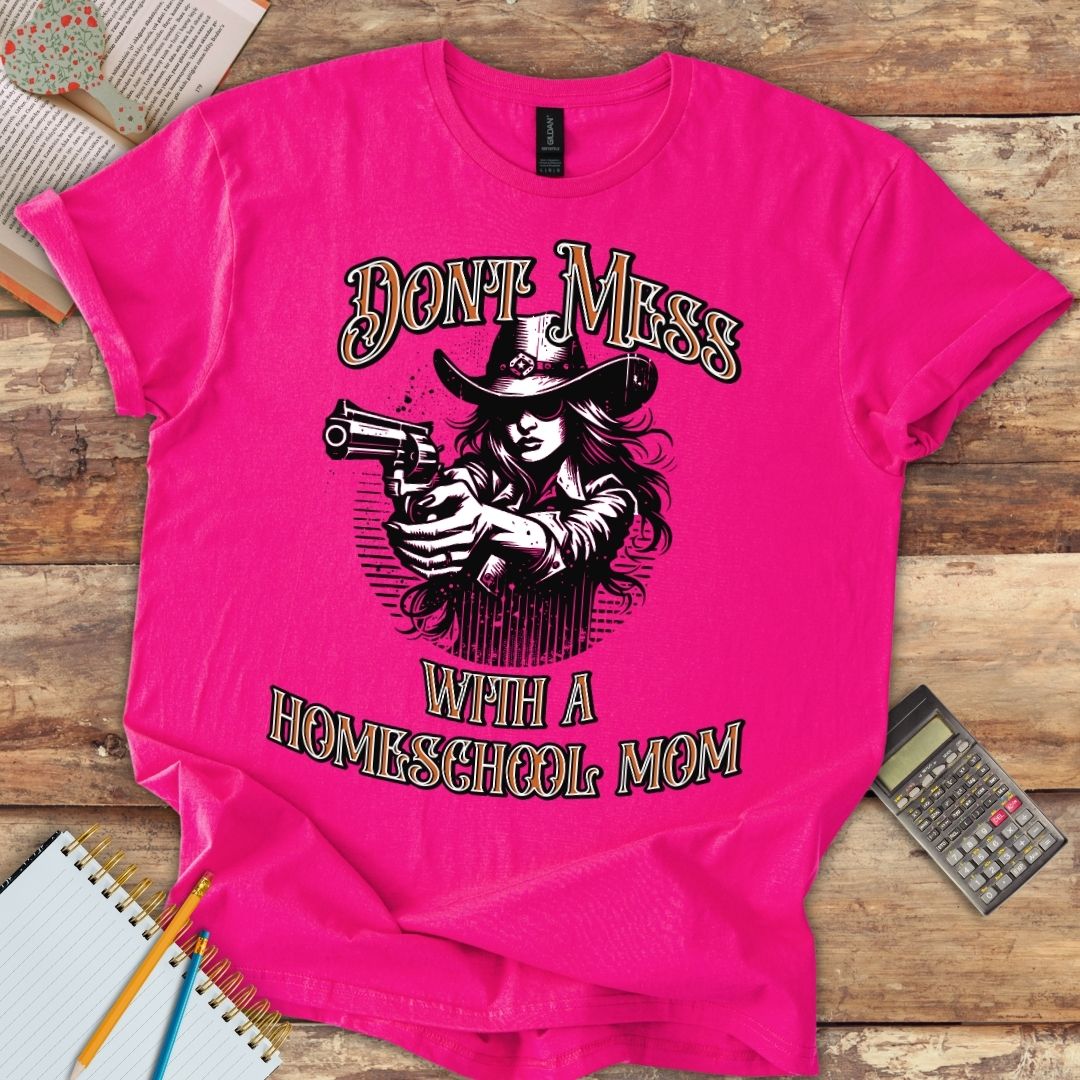 Short-Sleeve Unisex T-Shirt - Funny Don't Mess With A Homeschool Mom