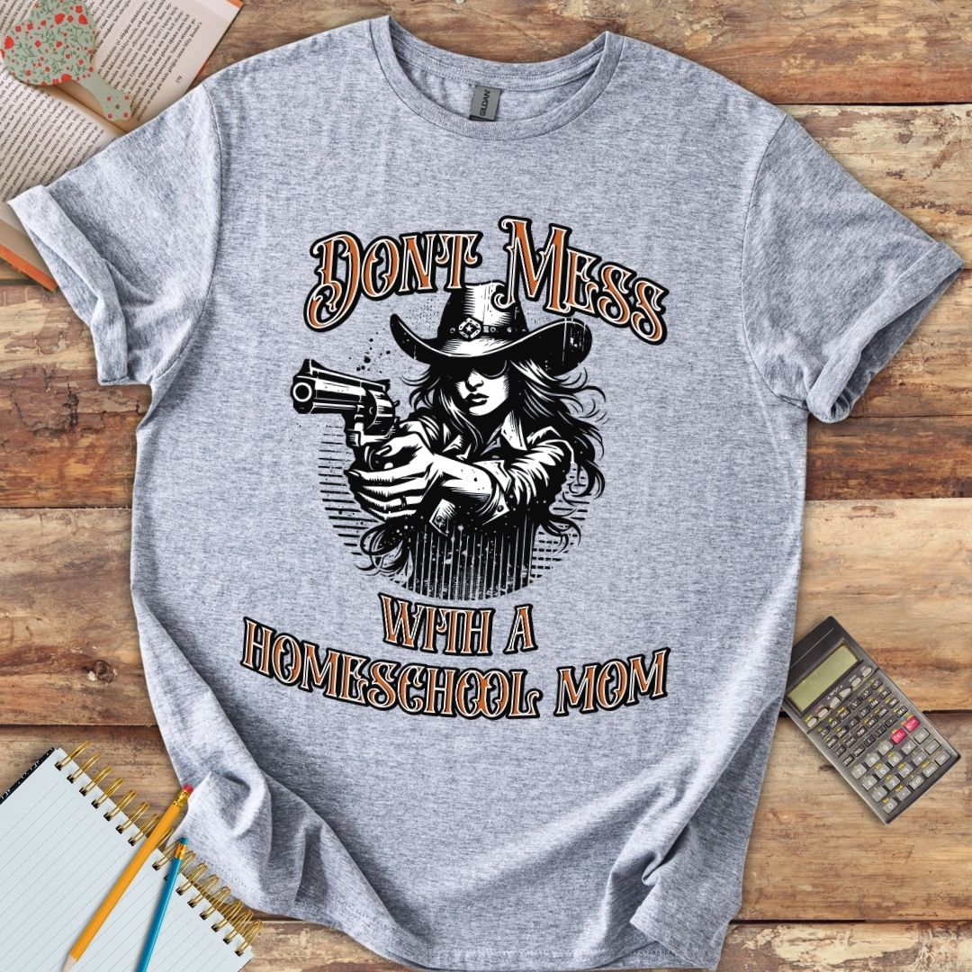 Short-Sleeve Unisex T-Shirt - Funny Don't Mess With A Homeschool Mom