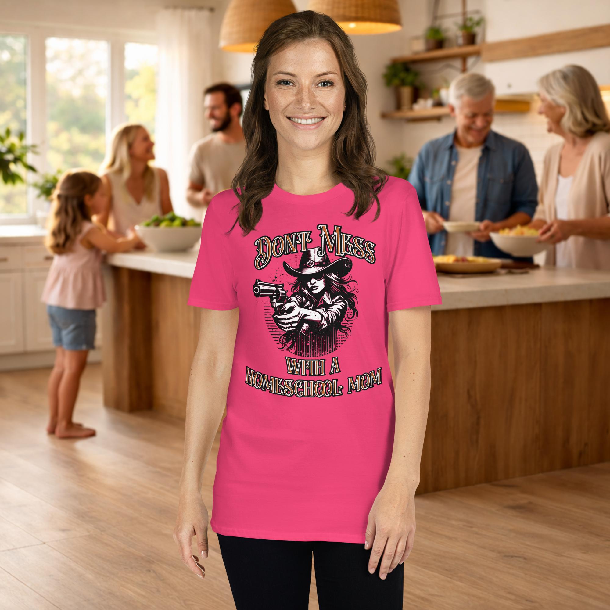 Short-Sleeve Unisex T-Shirt - Don't Mess With A Homeschool Mom