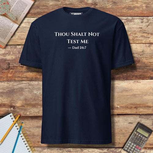 Short-Sleeve Unisex T-Shirt - Funny Thou Shalt Not Test Me Dad