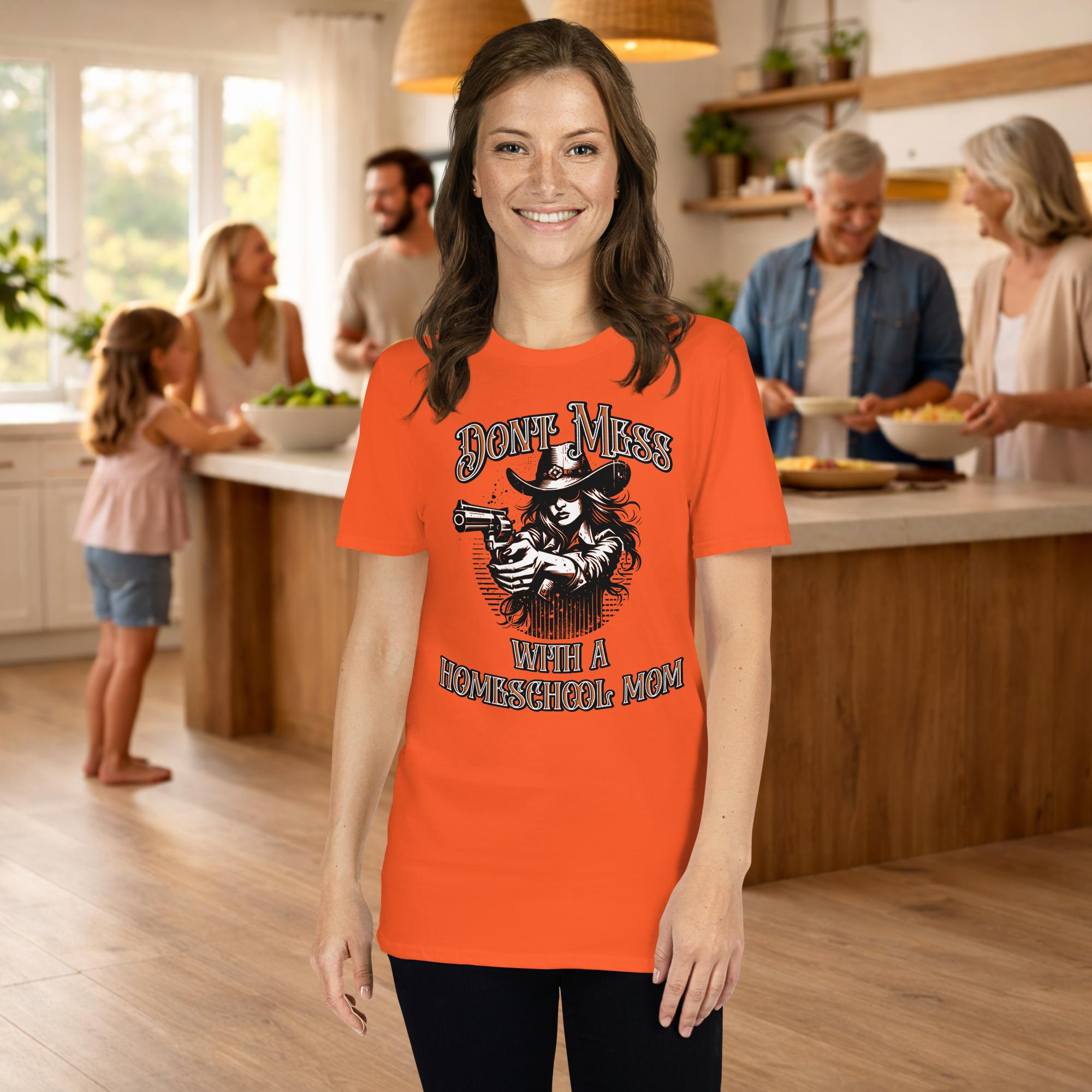 Short-Sleeve Unisex T-Shirt - Don't Mess With A Homeschool Mom